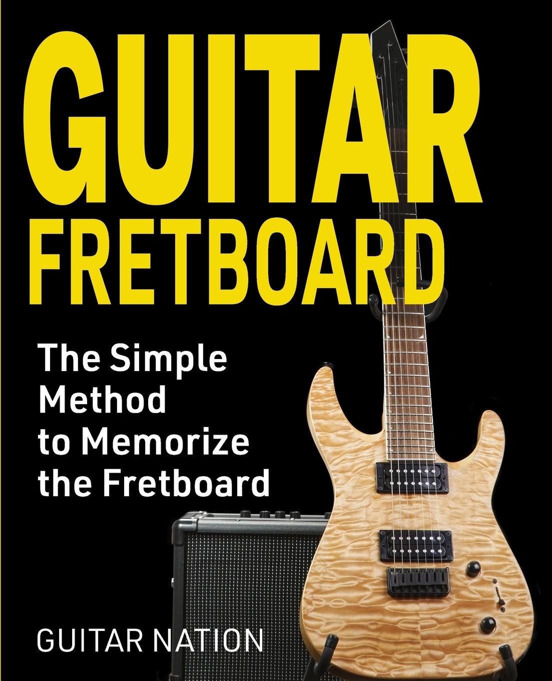 Cover: 9781951791452 | Guitar Fretboard | The Simple Method to Memorize the Fretboard | Buch