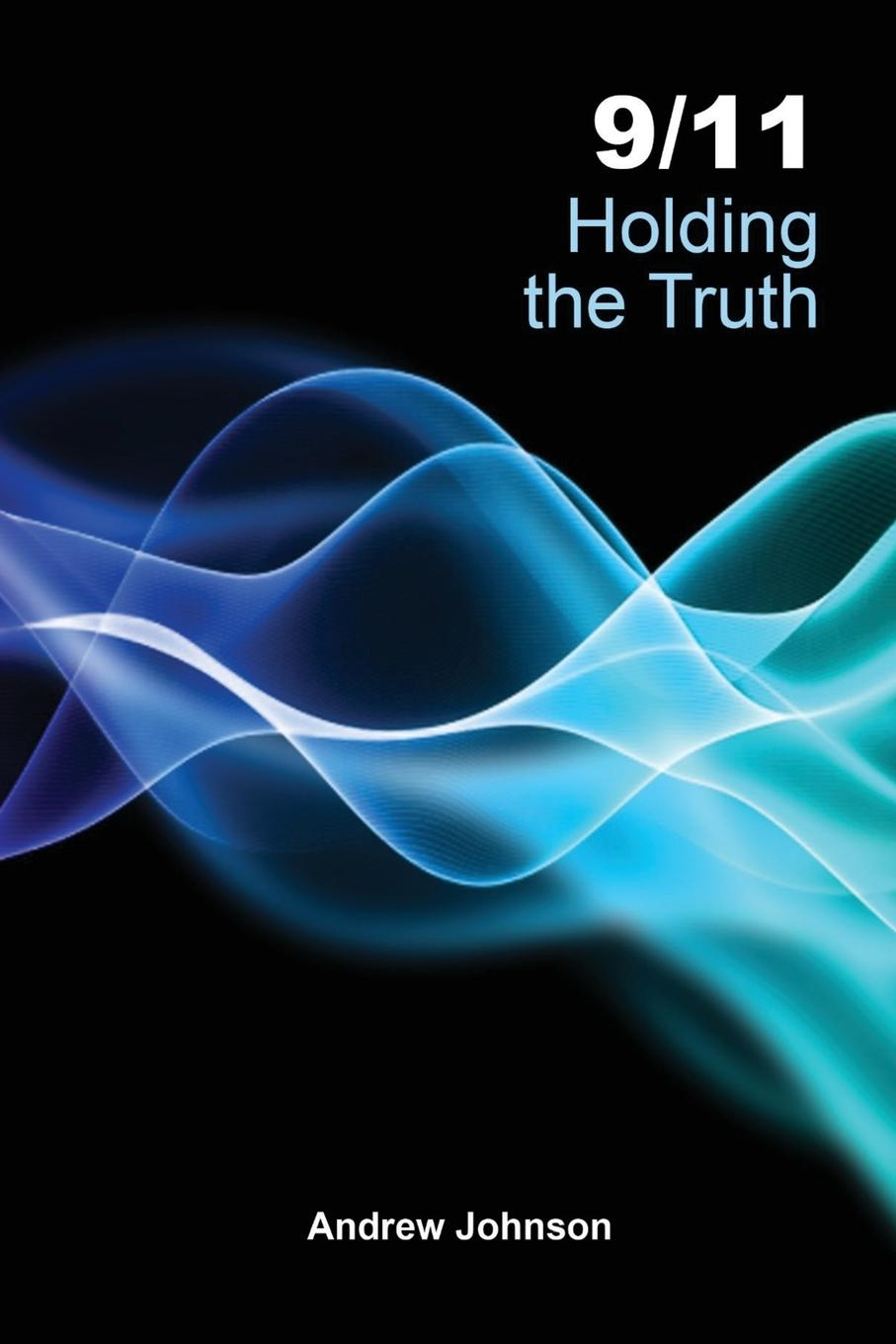 Cover: 9781979875981 | 9/11 Holding the Truth | Andrew Johnson | Taschenbuch | Englisch