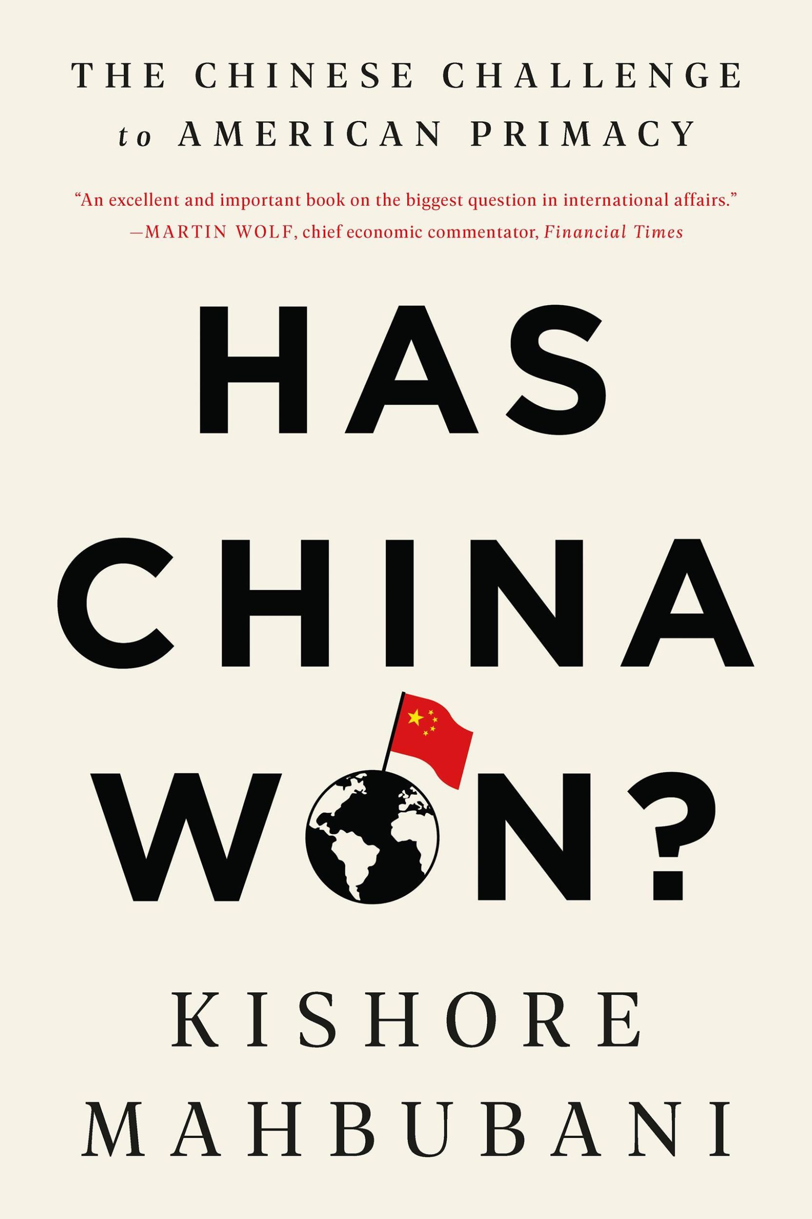 Cover: 9781541768147 | Has China Won? | The Chinese Challenge to American Primacy | Mahbubani