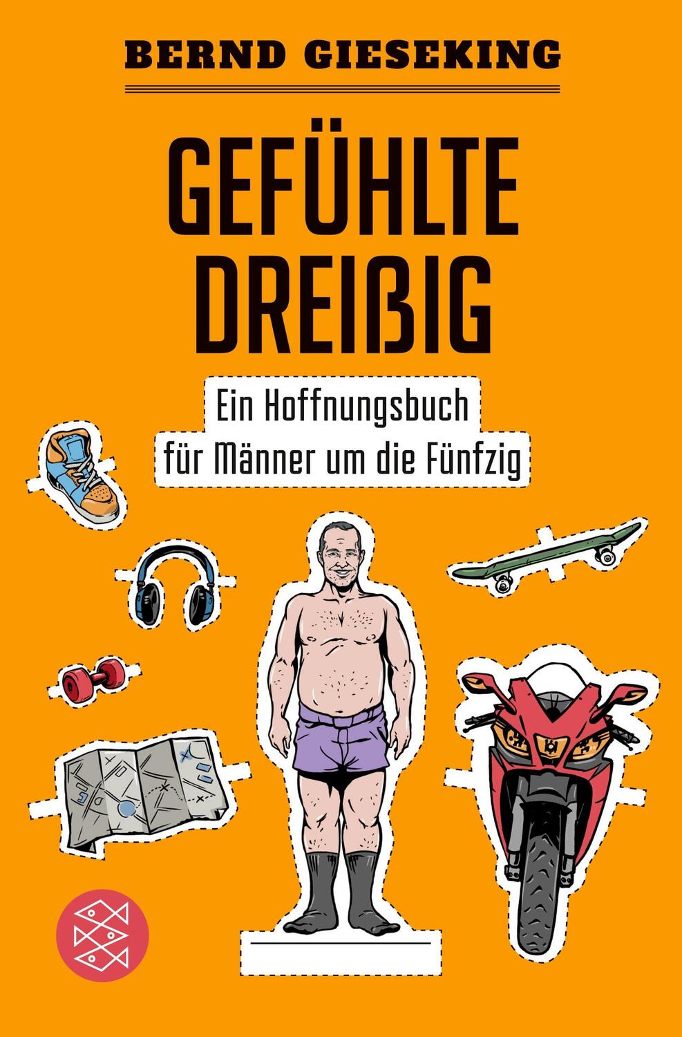 Cover: 9783596703616 | Gefühlte Dreißig ¿ Ein Hoffnungsbuch für Männer um die Fünfzig | Buch