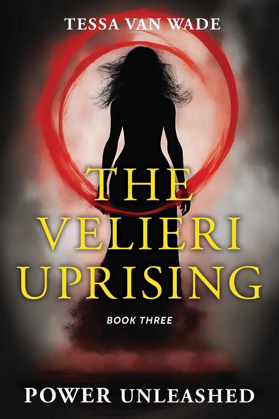 Cover: 9798987874172 | Power Unleashed | Book Three of The Velieri Uprising | Tessa van Wade