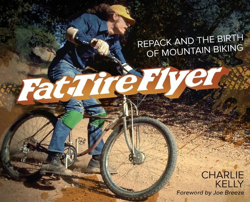 Cover: 9781956584011 | Fat Tire Flyer | Repack and the Birth of Mountain Biking | Kelly