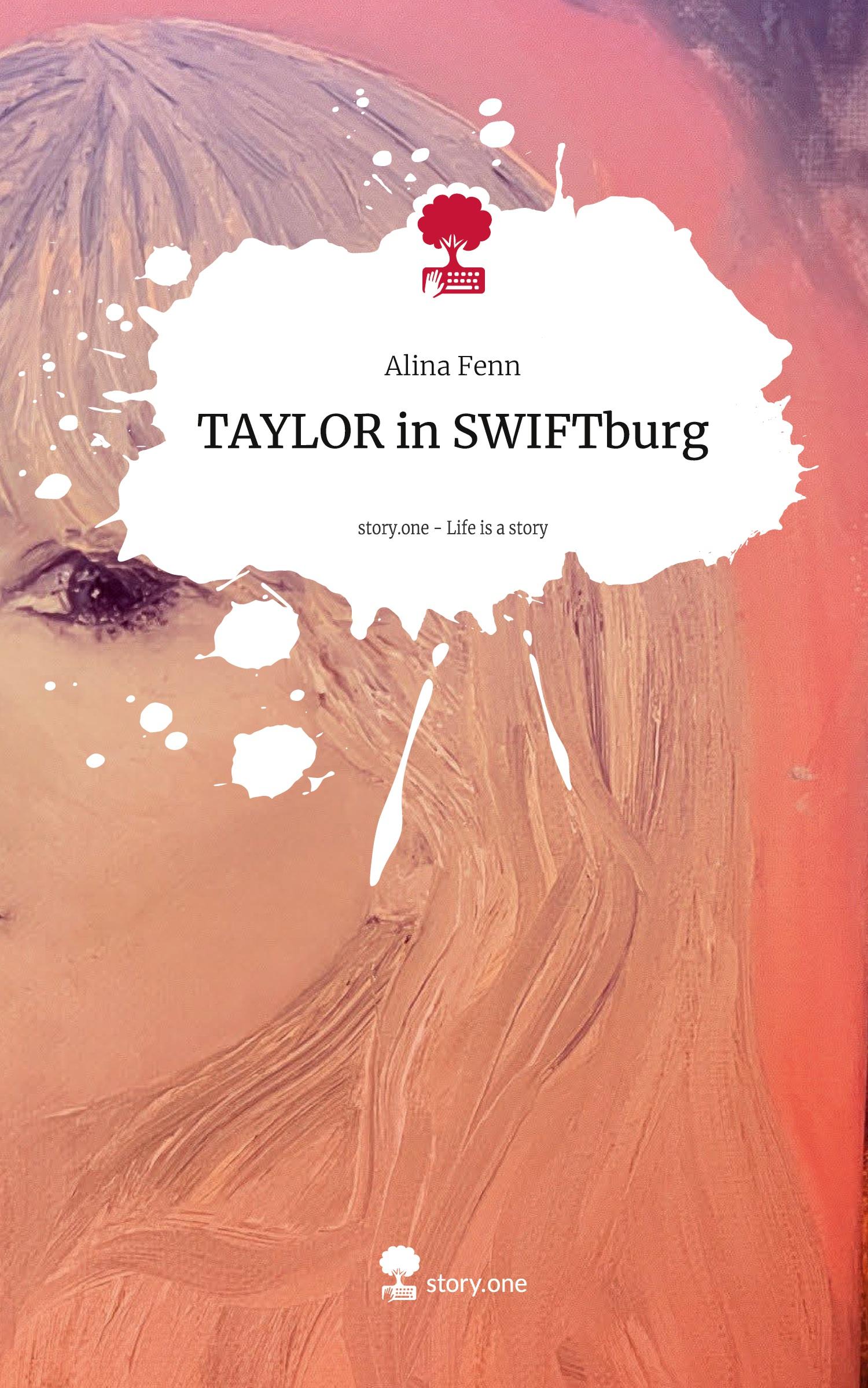 Cover: 9783711559883 | TAYLOR in SWIFTburg. Life is a Story - story.one | Alina Fenn | Buch