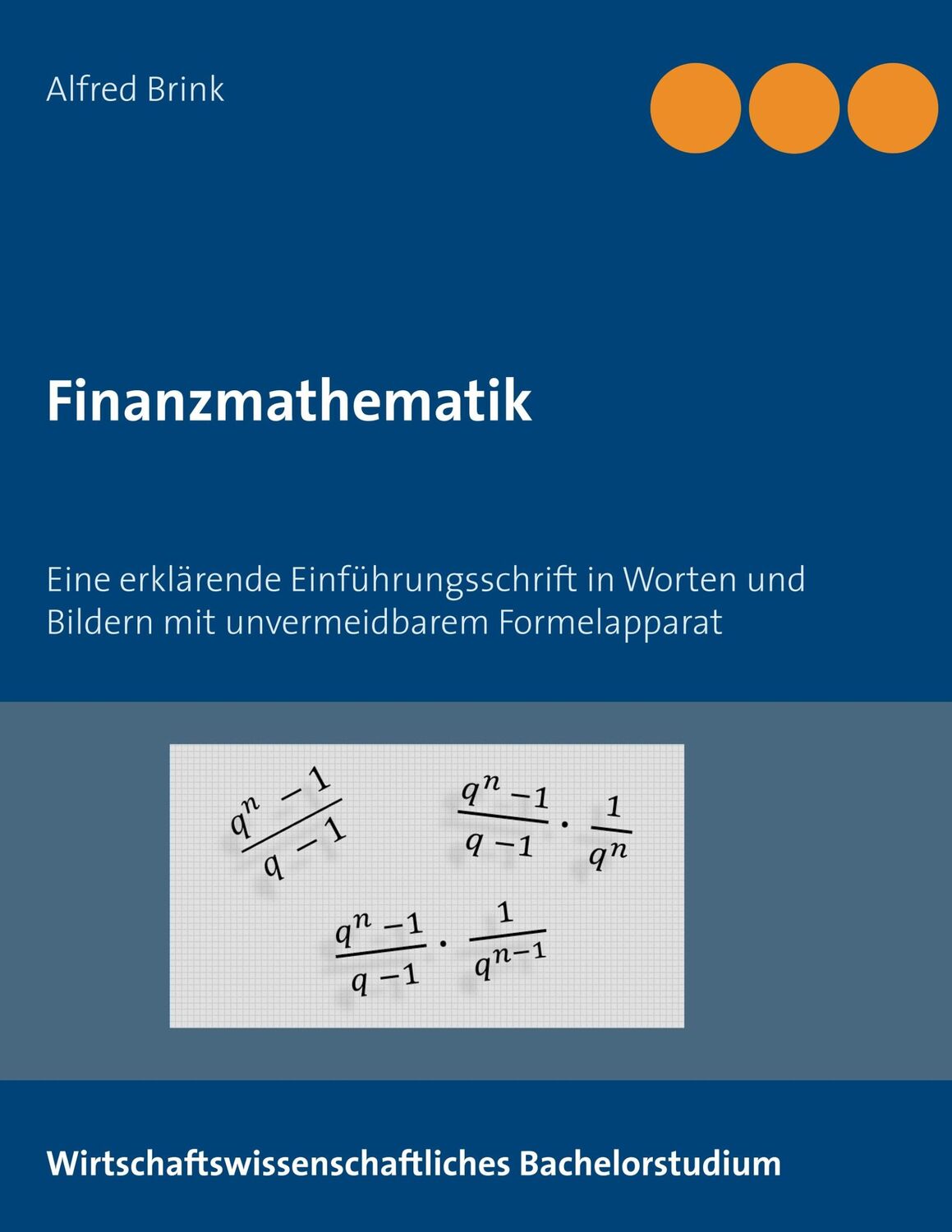 Cover: 9783750435612 | Finanzmathematik | Alfred Brink | Taschenbuch | Paperback | 164 S.