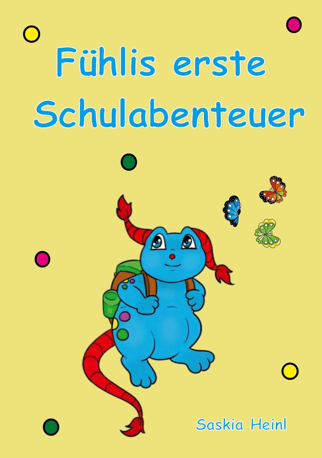 Cover: 9783982081359 | Fühlis erste Schulabenteuer | Das Sorgentier kommt in die Schule!