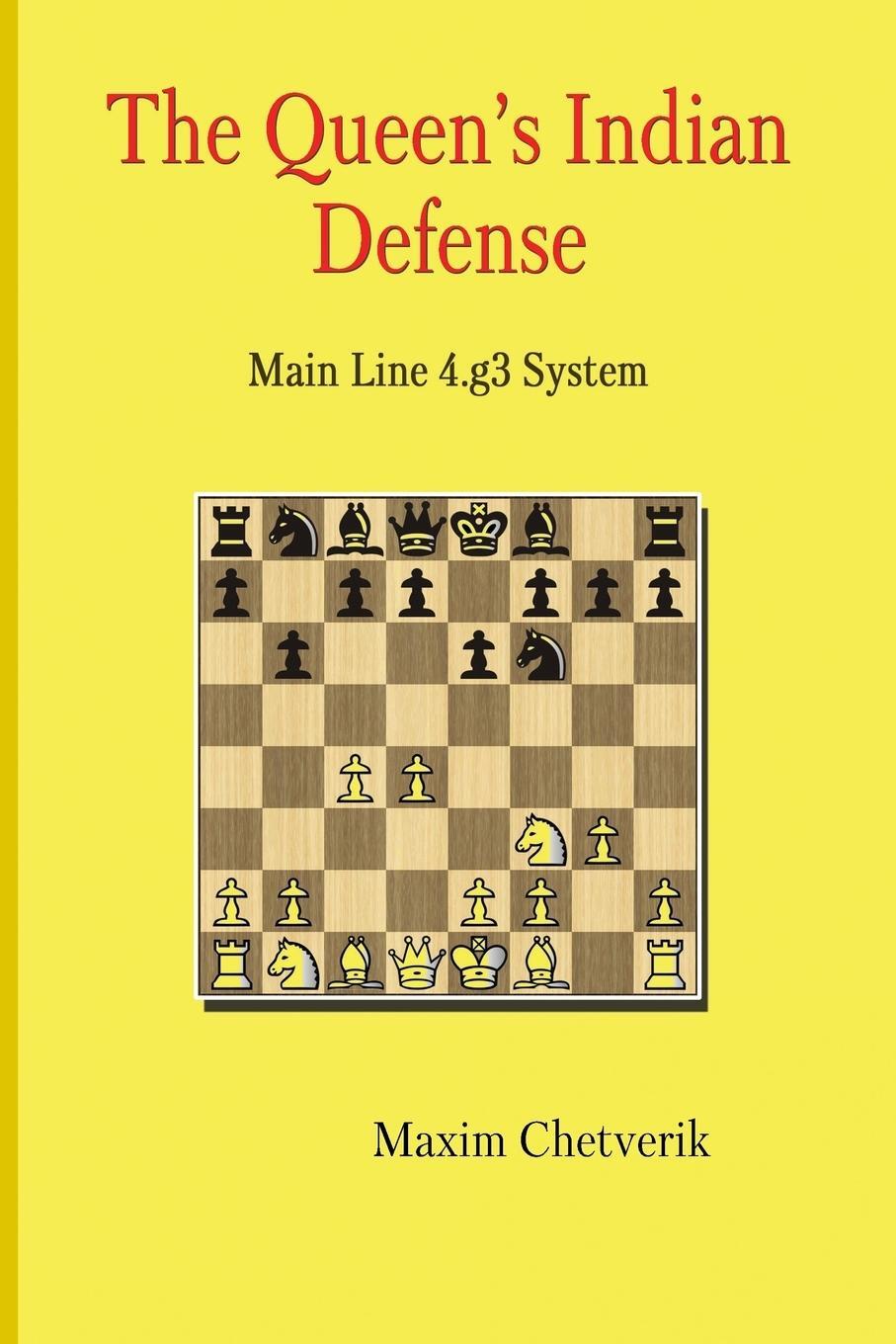 Cover: 9785604176917 | The Queen's Indian Defense | Main Line 4.g3 System | Maxim Chetverik