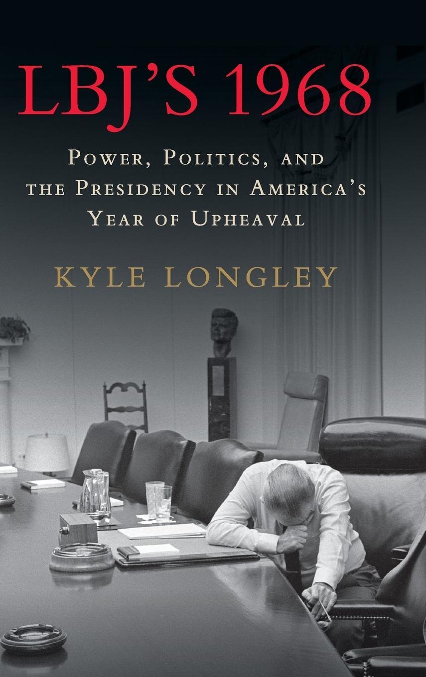 Cover: 9781107193031 | LBJ's 1968 | Kyle Longley | Buch | HC gerader Rücken kaschiert | 2019