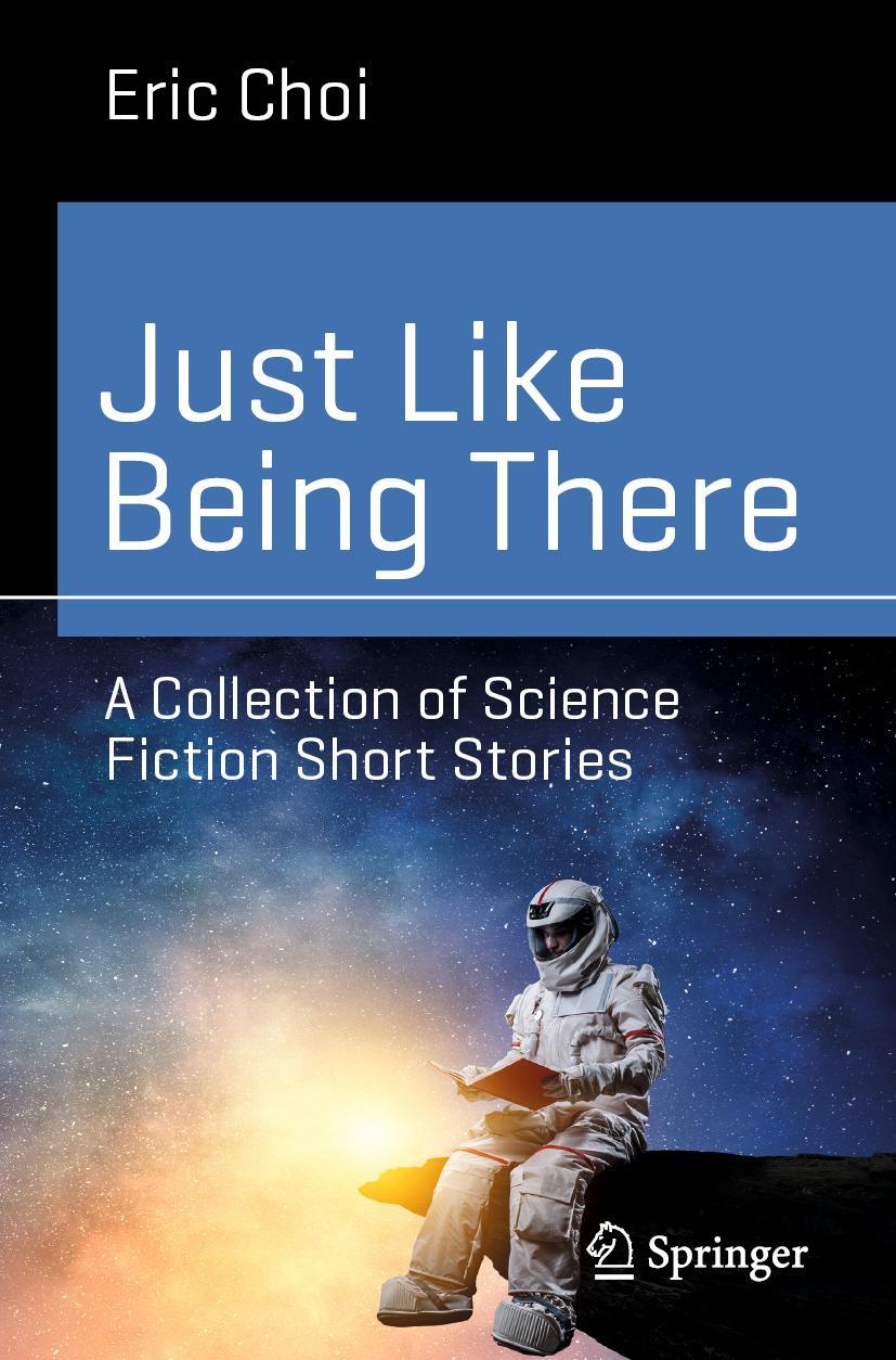 Cover: 9783030916046 | Just Like Being There | A Collection of Science Fiction Short Stories