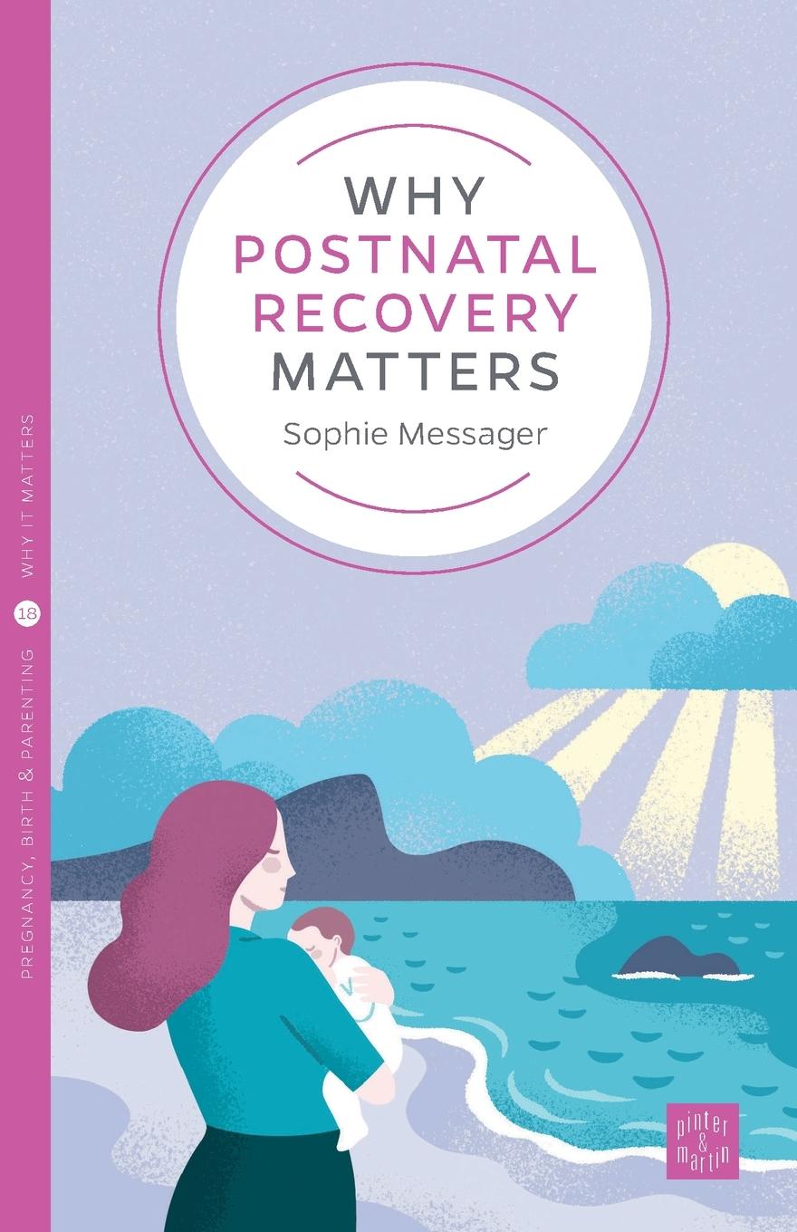 Cover: 9781780666259 | Why Postnatal Recovery Matters | Sophie Messager | Taschenbuch | 2020