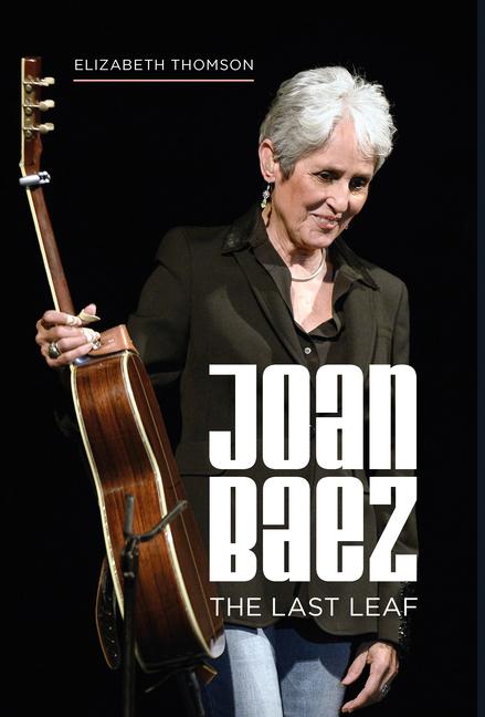 Cover: 9781786750969 | Joan Baez | The Last Leaf | Elizabeth Thomson | Buch | Gebunden | 2020