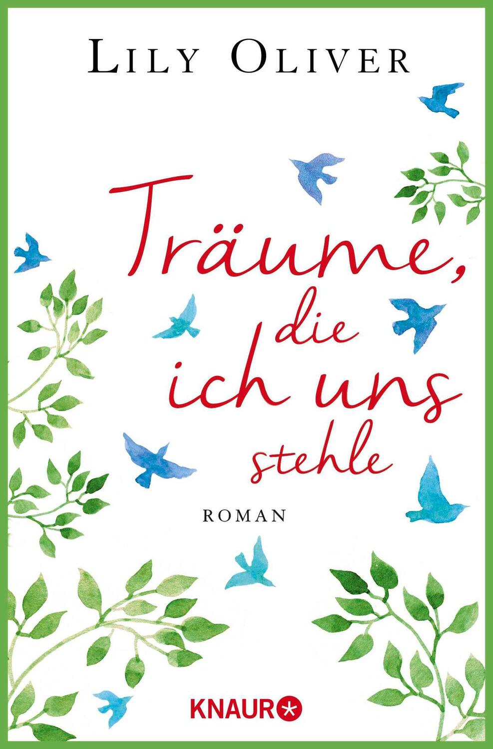 Cover: 9783426518977 | Träume, die ich uns stehle | Lily Oliver | Taschenbuch | 400 S. | 2017