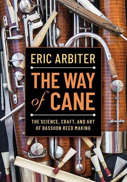 Cover: 9780190919627 | The Way of Cane | The Science, Craft, and Art of Bassoon Reed-Making