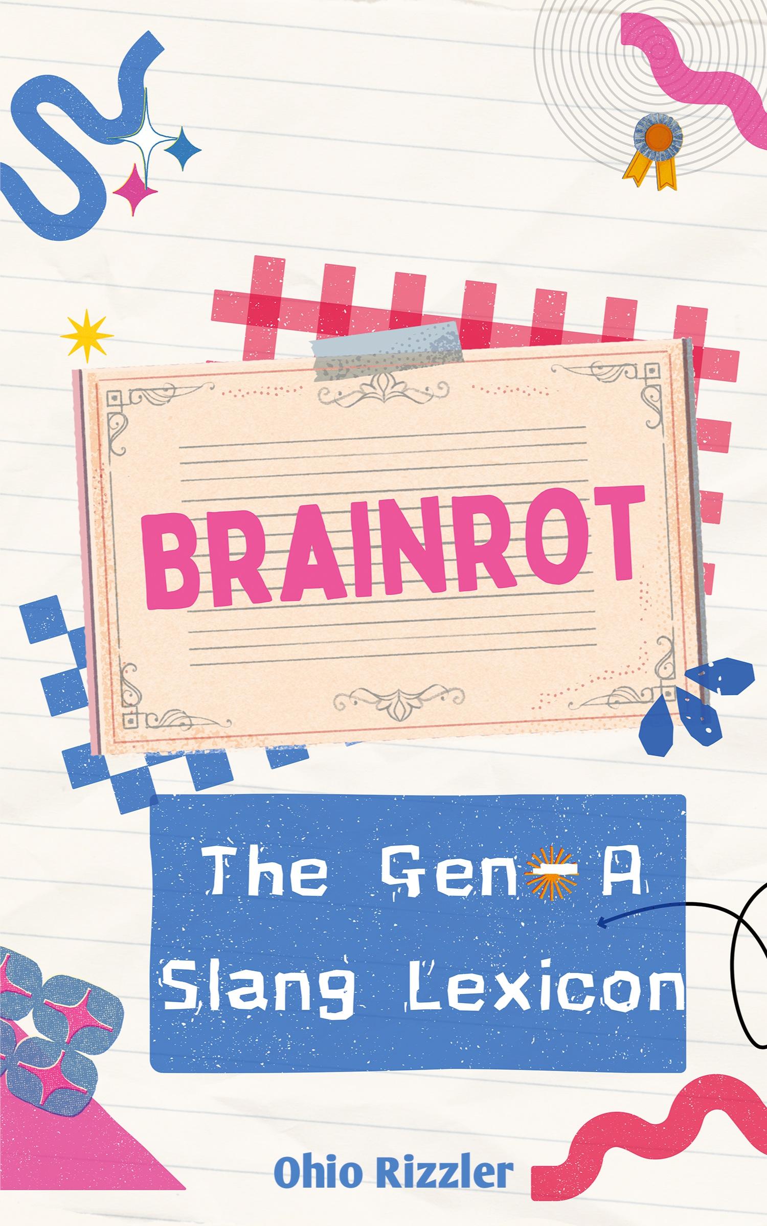 Cover: 9781956009057 | Brainrot | The Gen-A Slang Lexicon | Ohio Rizzler | Taschenbuch | 2024