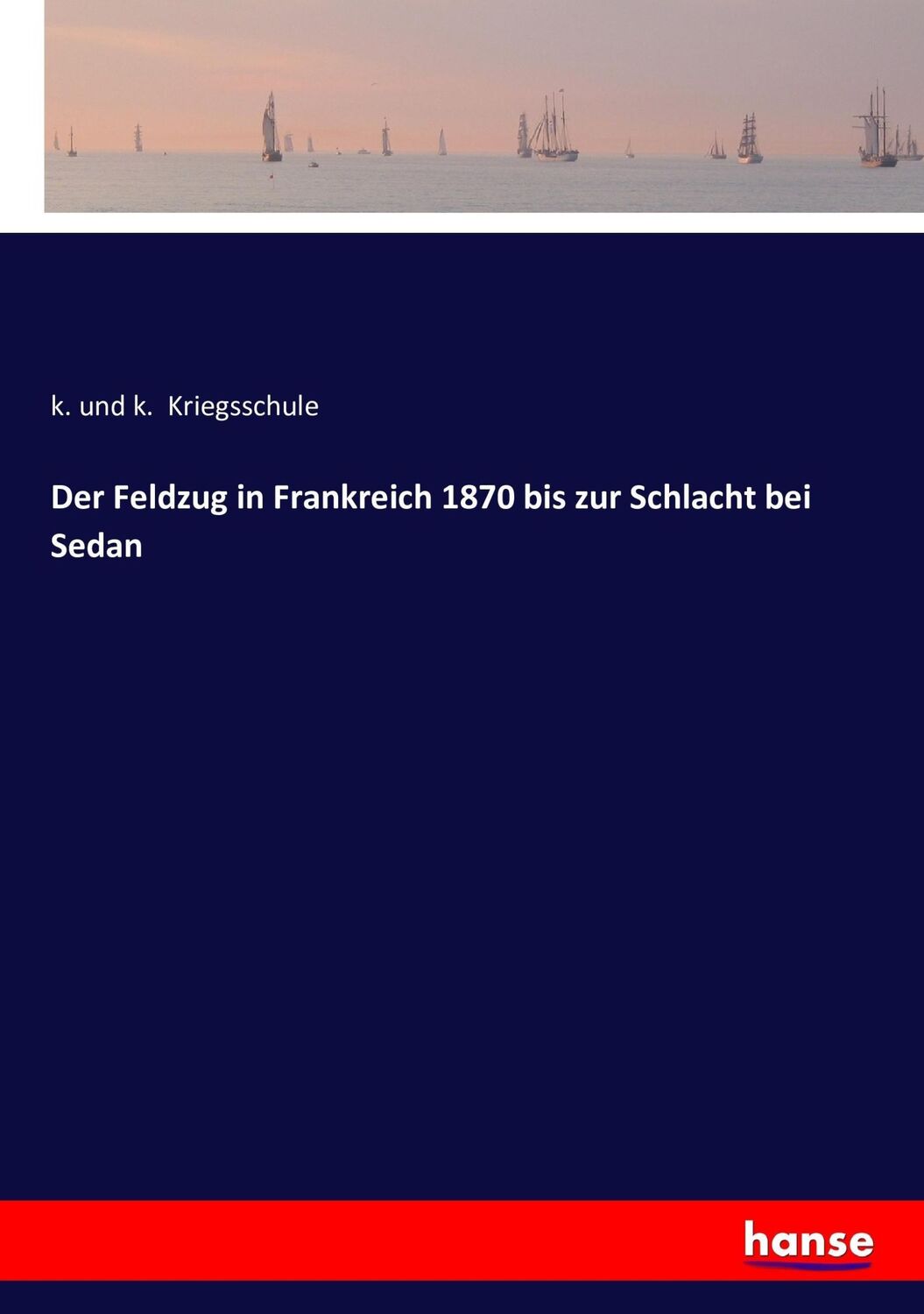 Cover: 9783742840035 | Der Feldzug in Frankreich 1870 bis zur Schlacht bei Sedan | Buch