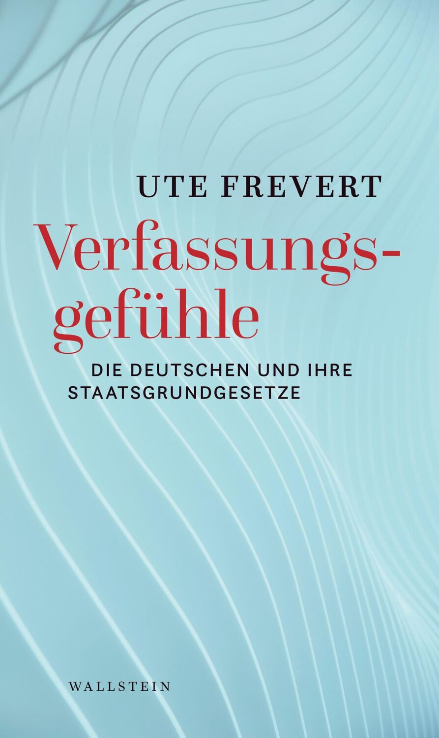 Cover: 9783835357686 | Verfassungsgefühle | Die Deutschen und ihre Staatsgrundgesetze | Buch