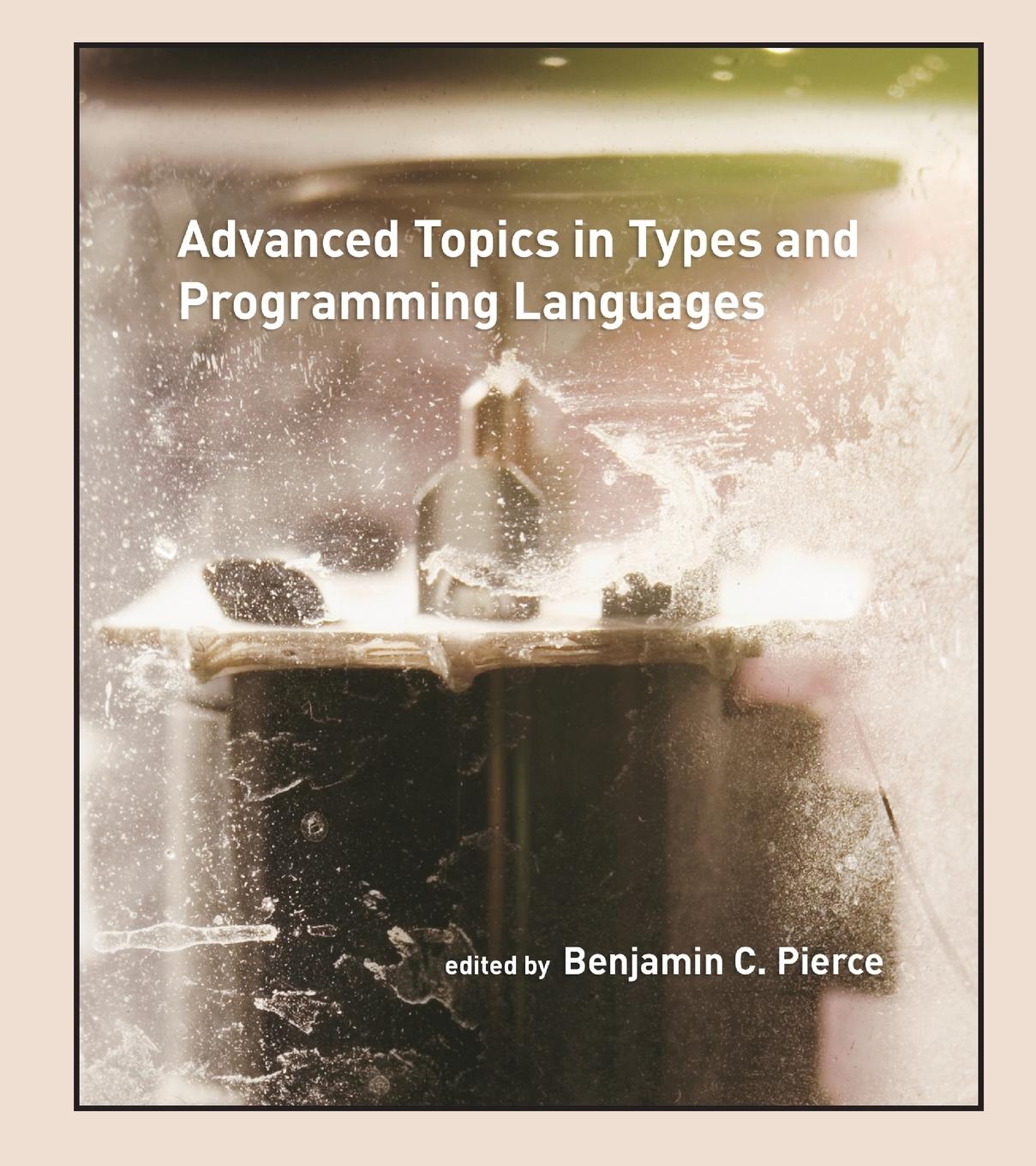 Cover: 9780262552677 | Advanced Topics in Types and Programming Languages | Pierce | Buch