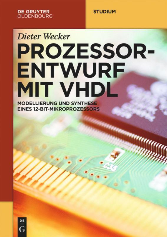 Cover: 9783110582567 | Prozessorentwurf mit VHDL | Dieter Wecker | Taschenbuch | Paperback