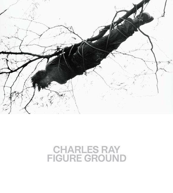 Cover: 9781588397423 | Charles Ray | Figure Ground | Kelly Baum (u. a.) | Taschenbuch | 2022