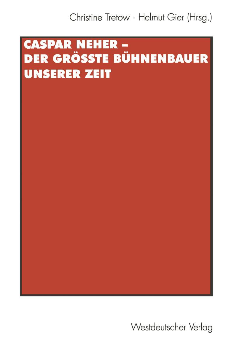 Cover: 9783531131627 | Caspar Neher - Der größte Bühnenbauer unserer Zeit | Gier (u. a.)