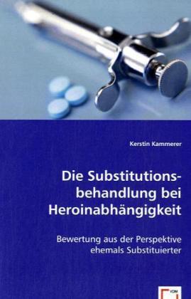 Cover: 9783836485807 | Die Substitutionsbehandlung bei Heroinabhängigkeit | Kerstin Kammerer