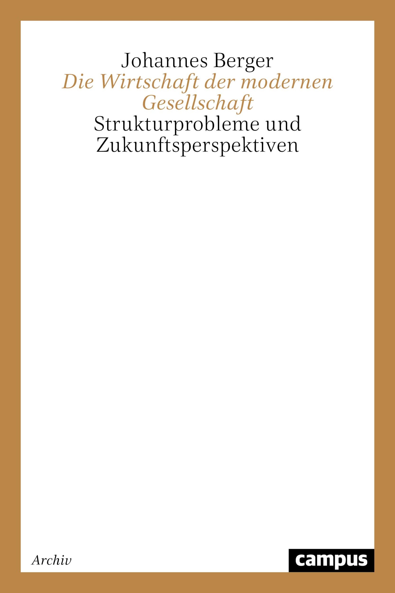 Cover: 9783593362168 | Die Wirtschaft der modernen Gesellschaft | Johannes Berger | Buch