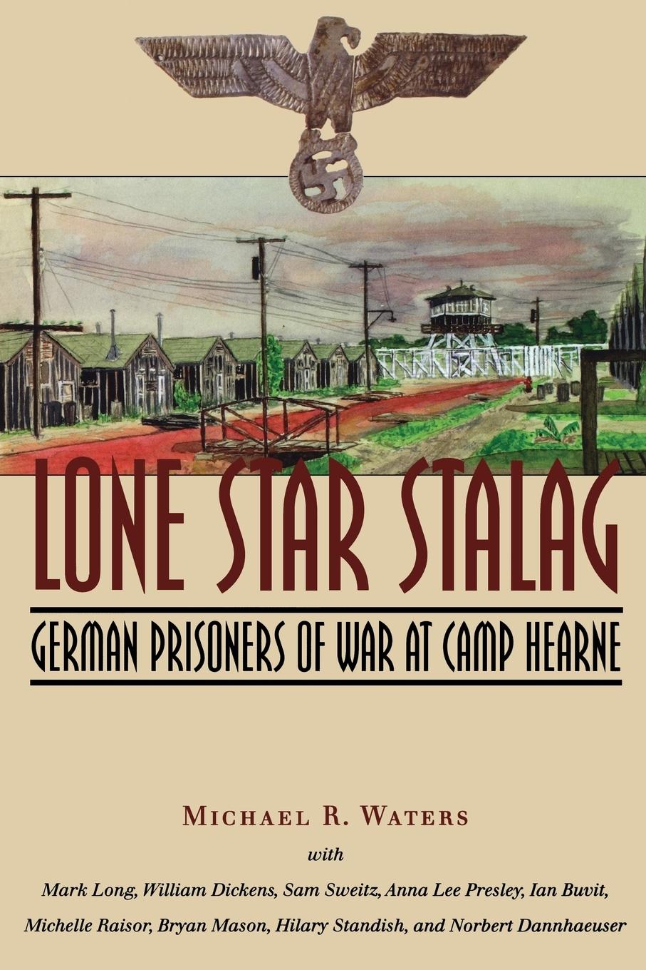 Cover: 9781585445455 | Lone Star Stalag | German Prisoners of War at Camp Hearne | Waters