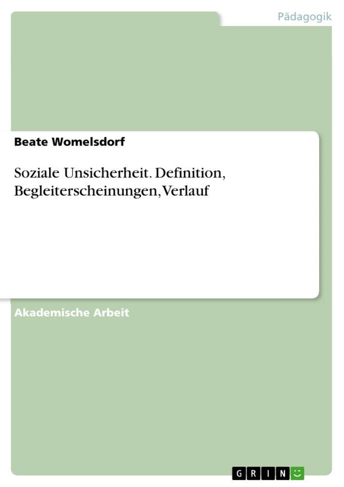 Cover: 9783668143883 | Soziale Unsicherheit. Definition, Begleiterscheinungen, Verlauf | Buch