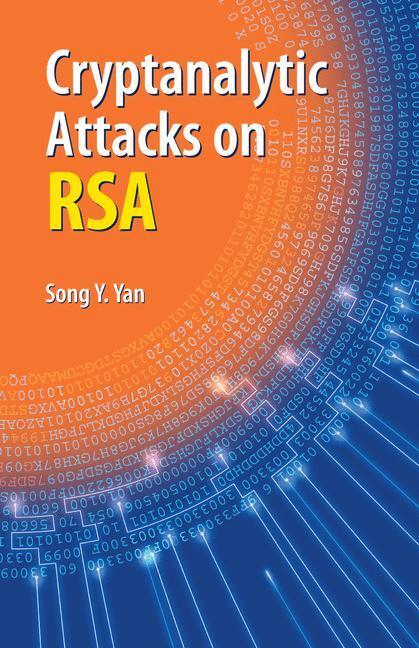 Cover: 9780387487410 | Cryptanalytic Attacks on RSA | Song Y. Yan | Buch | xx | Englisch