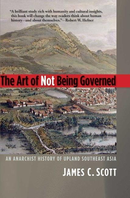 Cover: 9780300169171 | The Art of Not Being Governed - An Anarchist History of Upland...