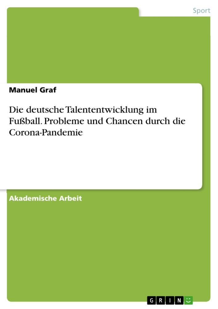 Cover: 9783346842657 | Die deutsche Talententwicklung im Fußball. Probleme und Chancen...