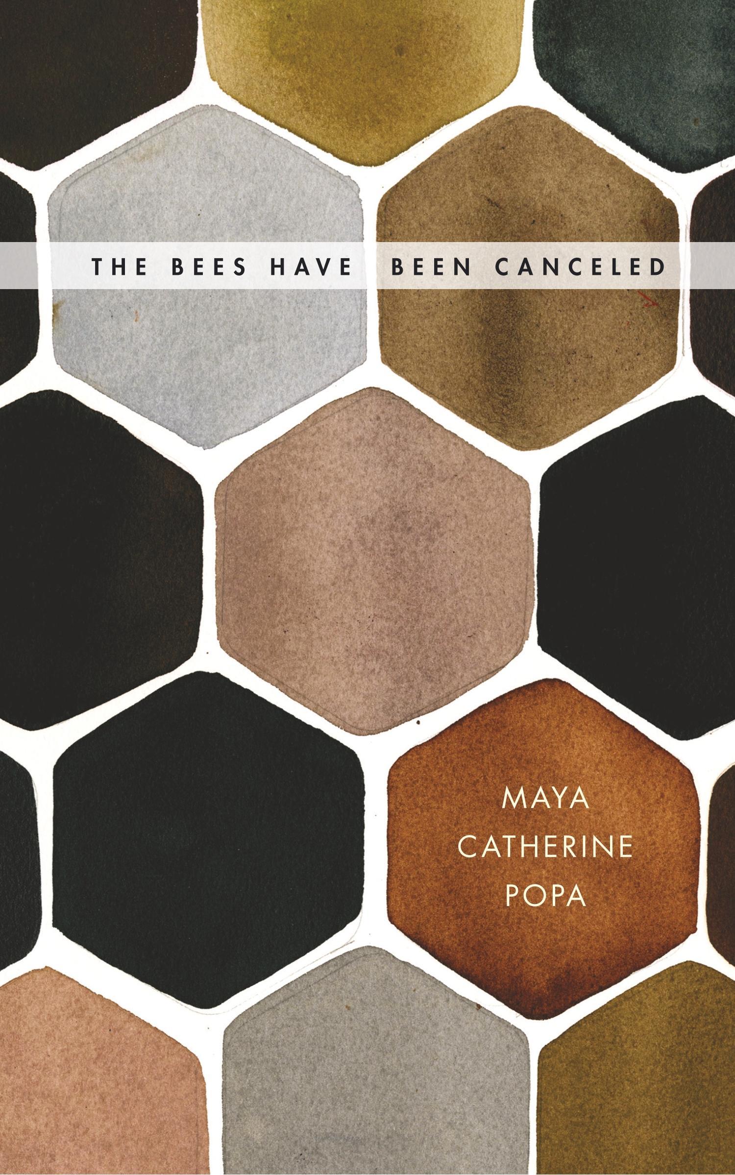 Cover: 9781934832592 | The Bees Have Been Canceled | Poems | Maya Catherine Popa | Buch