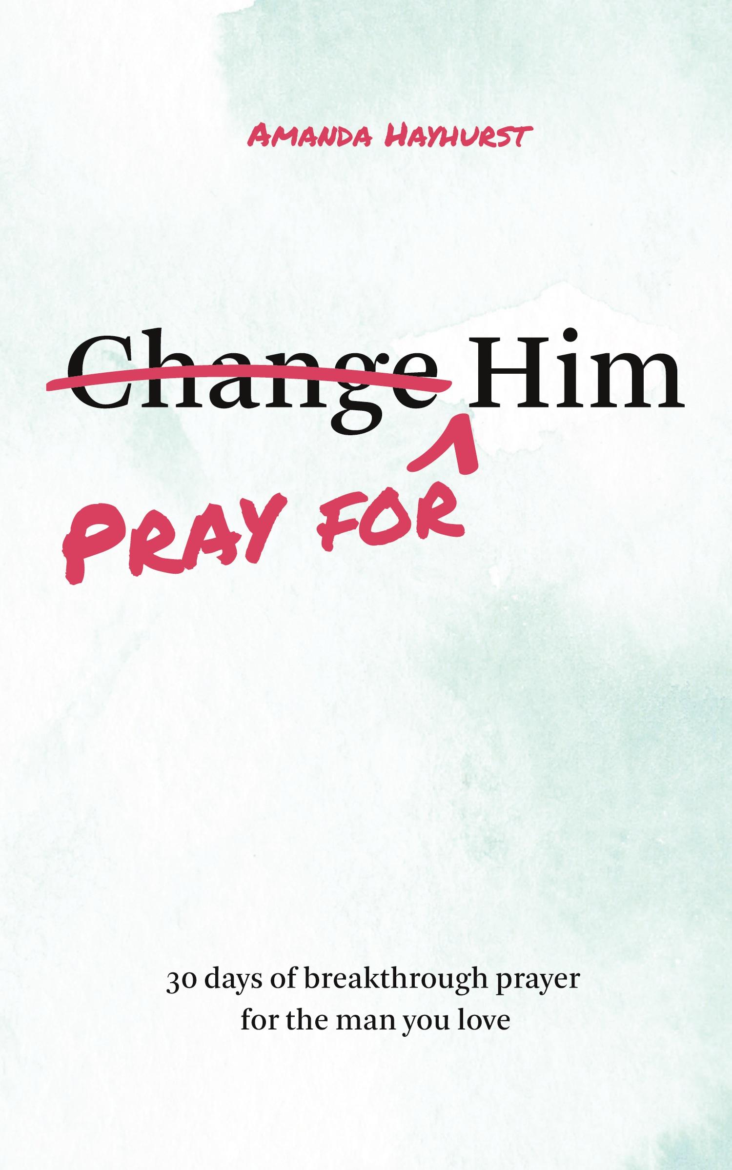 Cover: 9798991001908 | Pray for Him | 30 days of breakthrough prayer for the man you love