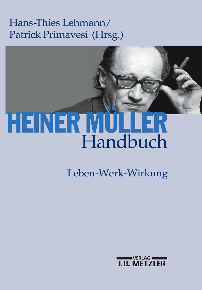 Cover: 9783476018076 | Heiner Müller-Handbuch | Leben - Werk - Wirkung | Primavesi (u. a.)