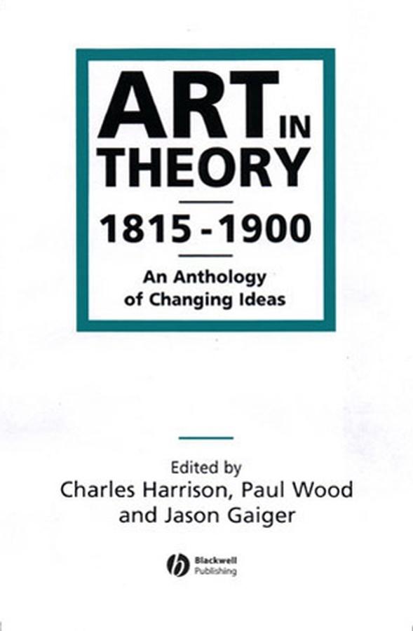 Cover: 9780631200666 | Art in Theory 1815-1900 | An Anthology of Changing Ideas | Taschenbuch