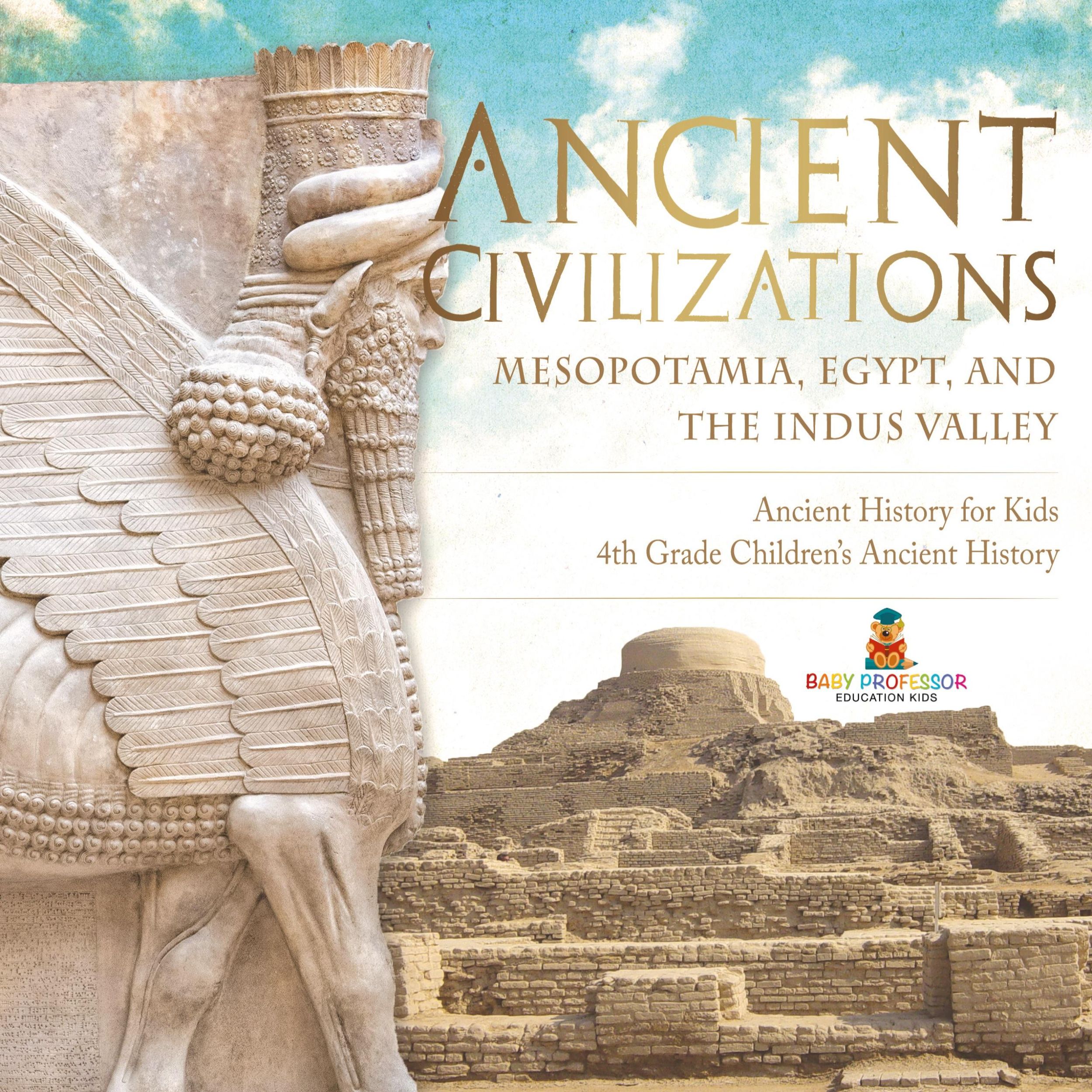 Cover: 9798869414274 | Ancient Civilizations - Mesopotamia, Egypt, and the Indus Valley...