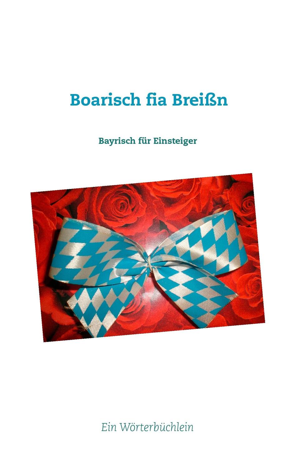 Cover: 9783739203829 | Boarisch fia Breißn | Bayrisch für Einsteiger | Wolfgang M. Lehmer