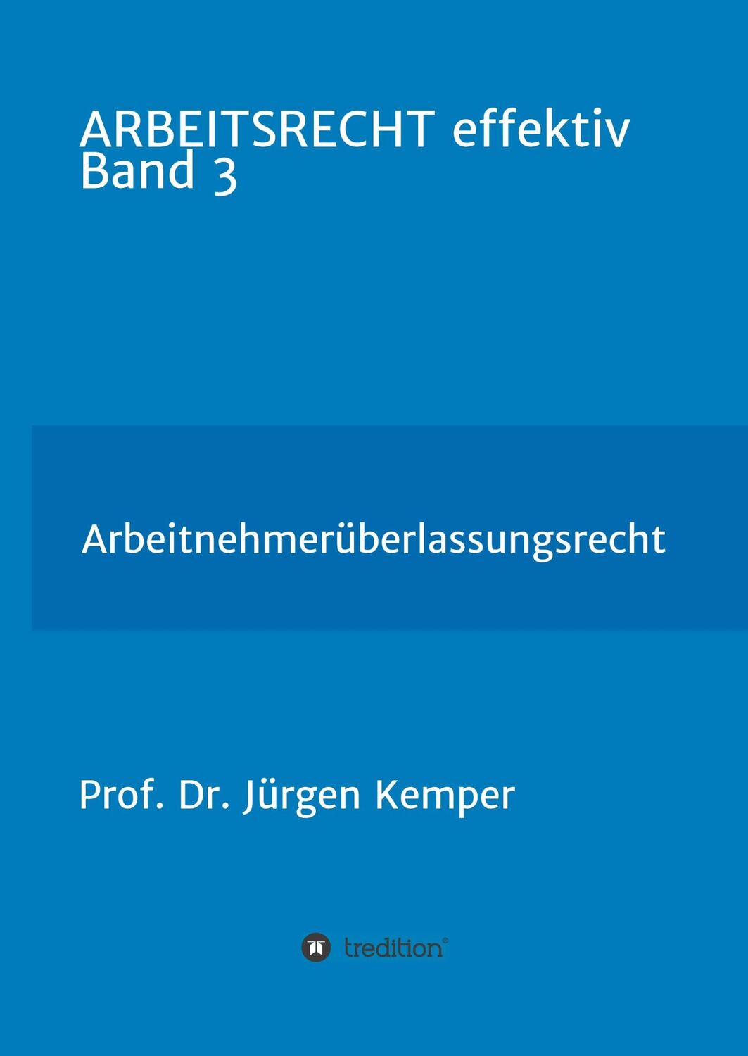 Cover: 9783748240419 | ARBEITSRECHT effektiv Band 3 | Das Arbeitnehmerüberlassungsrecht