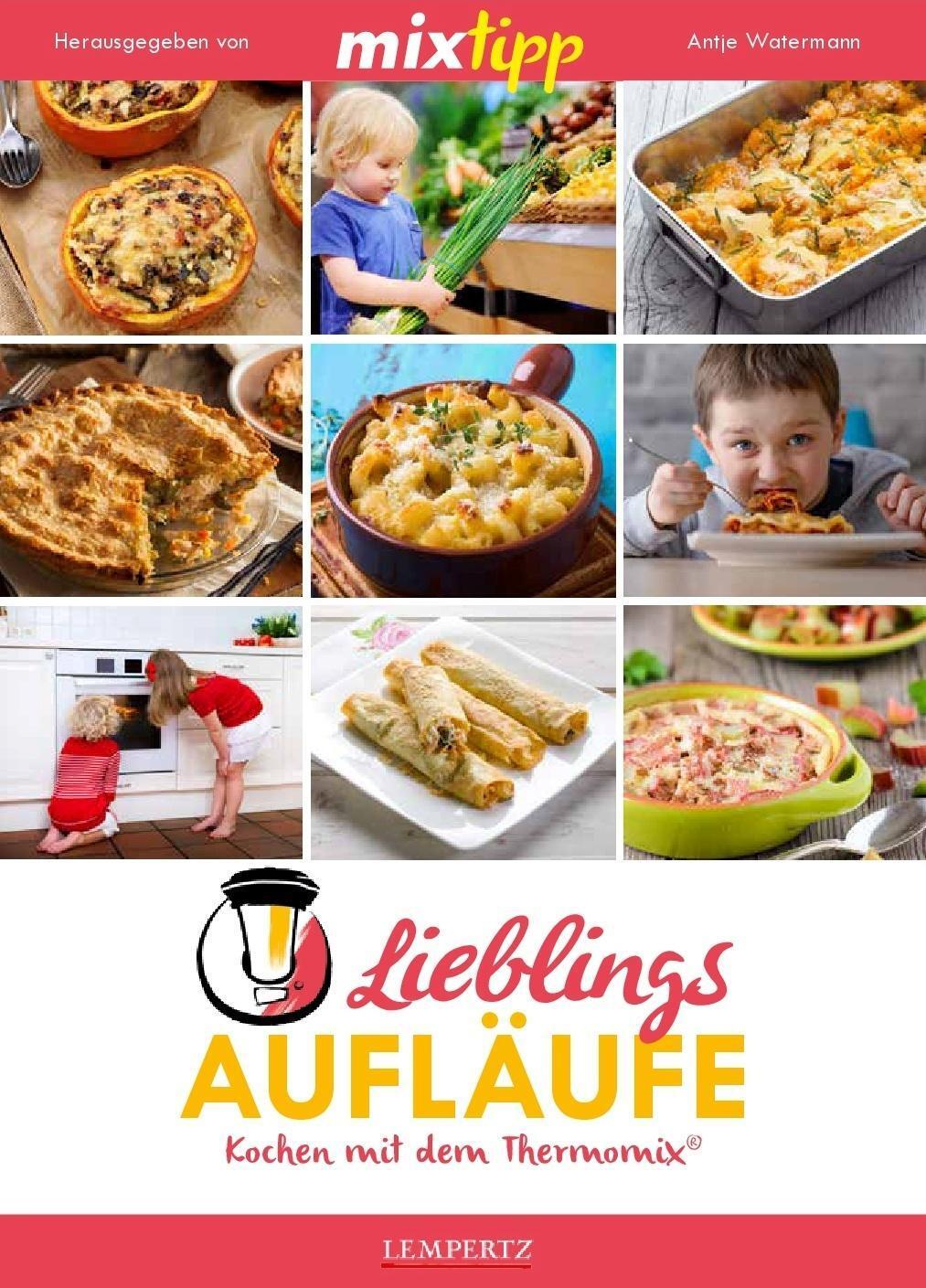 Cover: 9783960580355 | mixtipp Lieblings-Aufläufe | Kochen mit dem Thermomix® | Watermann