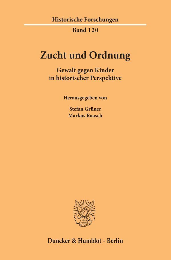 Cover: 9783428150687 | Zucht und Ordnung. | Gewalt gegen Kinder in historischer Perspektive.