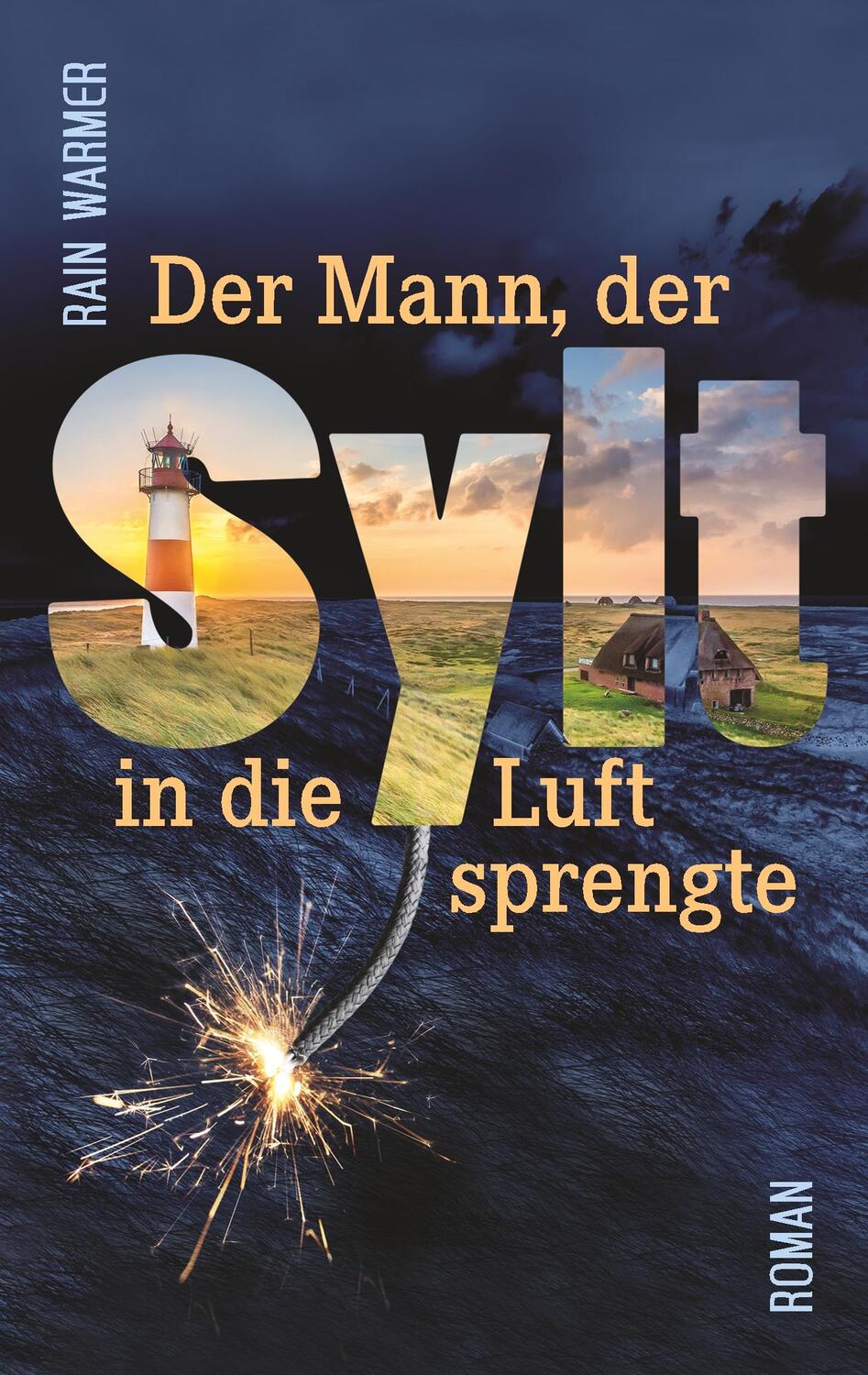 Cover: 9783740711801 | Der Mann, der Sylt in die Luft sprengte | Rain Warmer | Taschenbuch