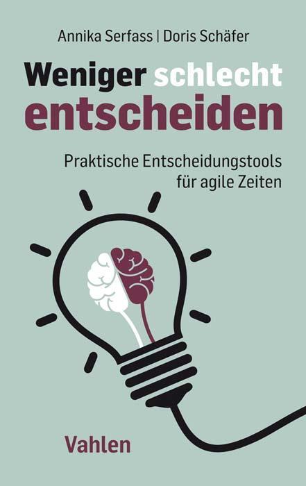 Cover: 9783800664832 | Weniger schlecht entscheiden | Annika Serfass (u. a.) | Taschenbuch