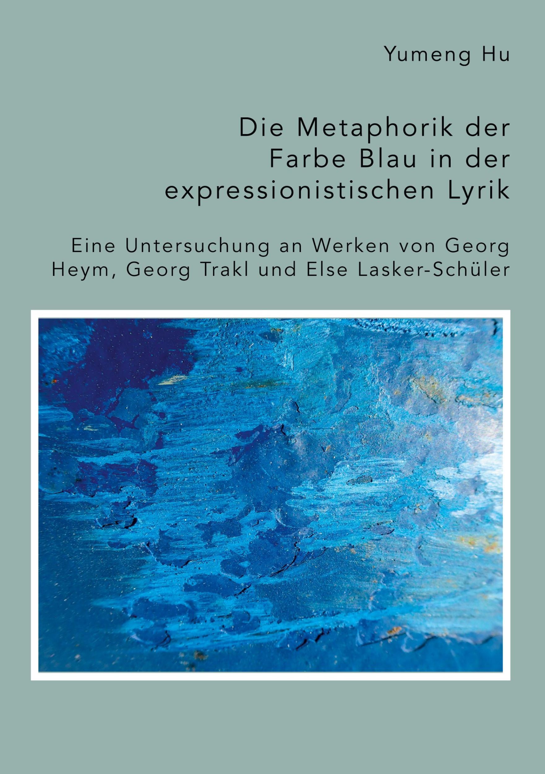 Cover: 9783961468959 | Die Metaphorik der Farbe Blau in der expressionistischen Lyrik....