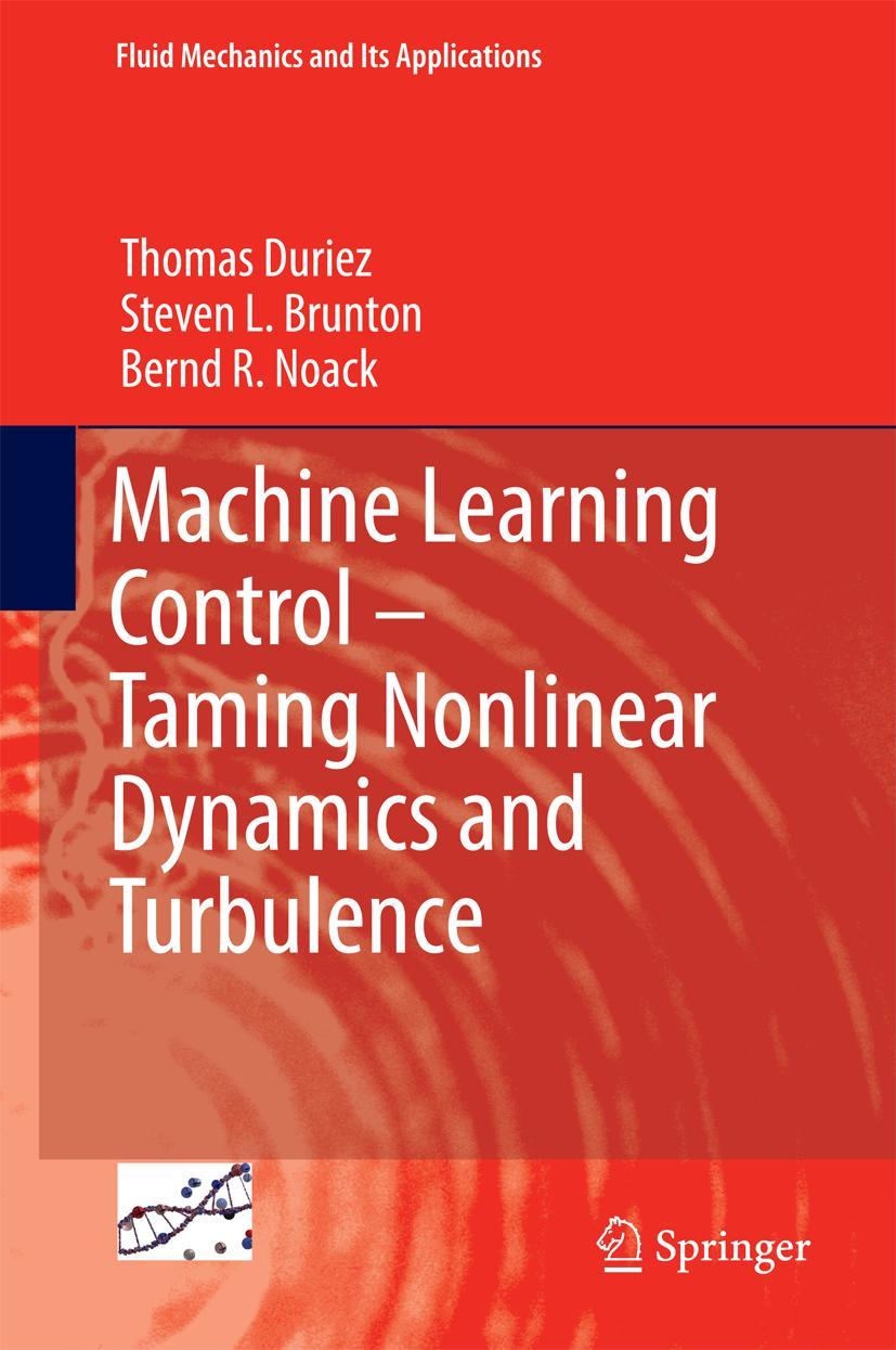 Cover: 9783319406237 | Machine Learning Control - Taming Nonlinear Dynamics and Turbulence