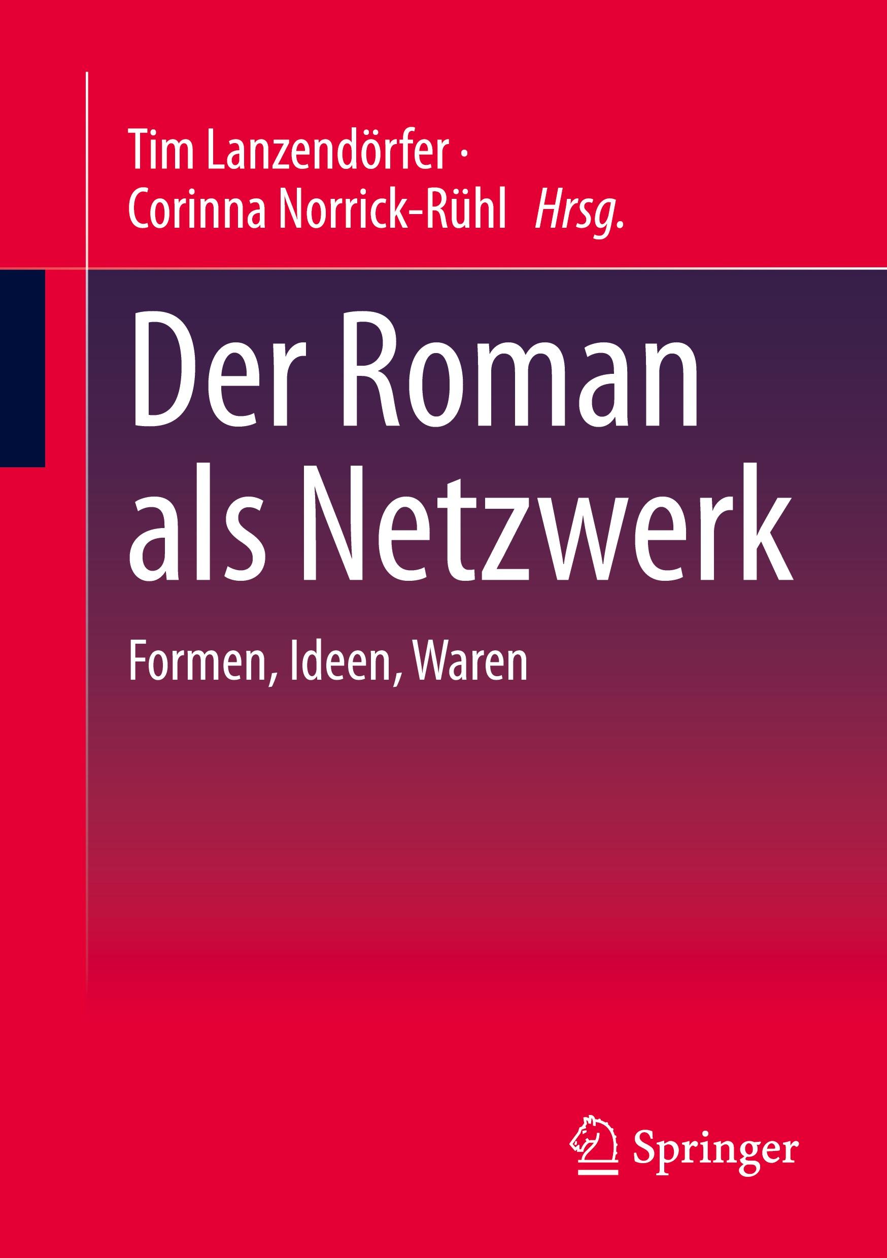 Cover: 9783031353710 | Der Roman als Netzwerk | Formen, Ideen, Waren | Norrick-Rühl (u. a.)