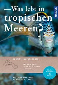 Cover: 9783440159361 | Was lebt in tropischen Meeren? | Kosmos-Naturführer | Bergbauer | Buch