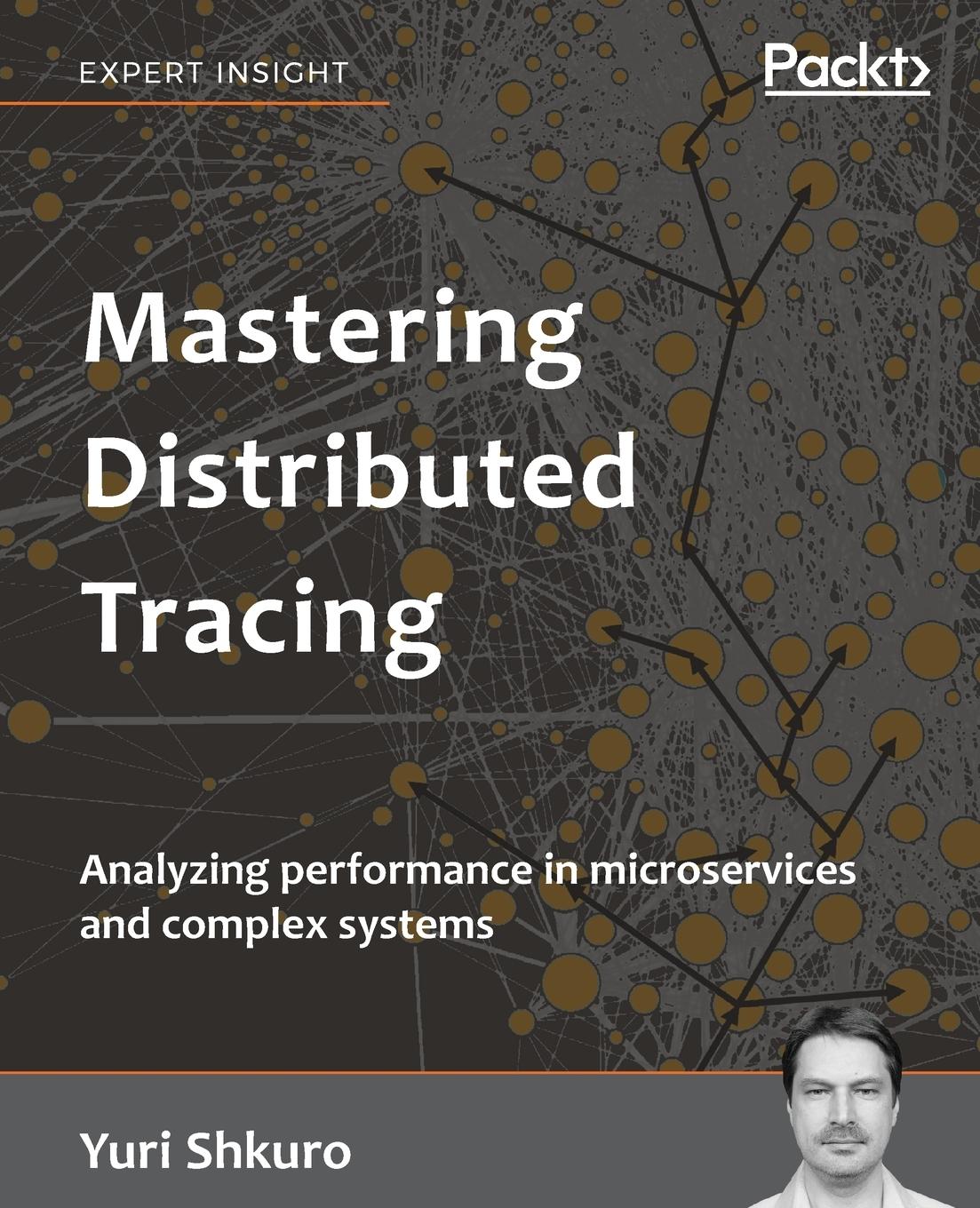 Cover: 9781788628464 | Mastering Distributed Tracing | Yuri Shkuro | Taschenbuch | Englisch