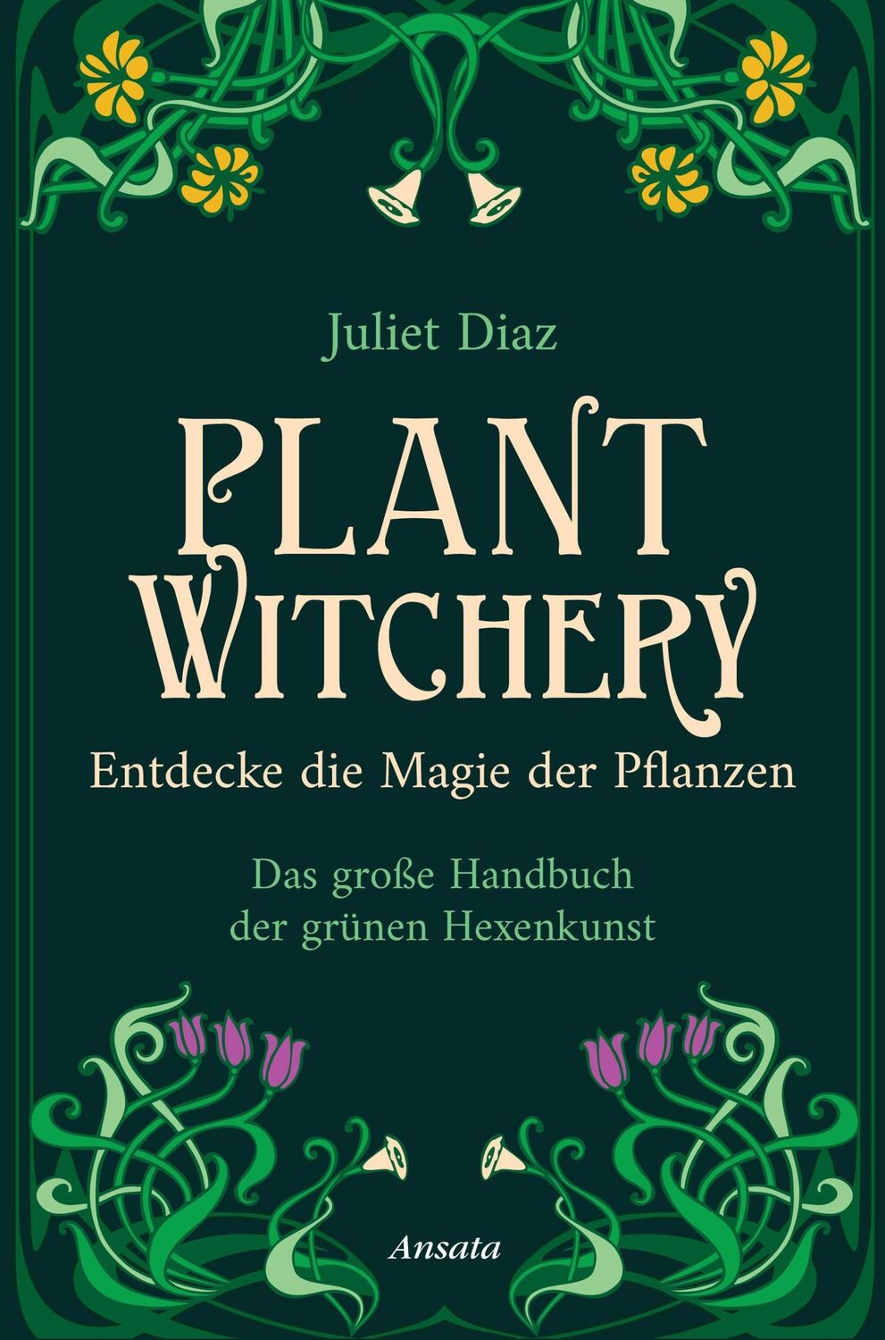 Cover: 9783778775752 | Plant Witchery - Entdecke die Magie der Pflanzen | Juliet Diaz | Buch