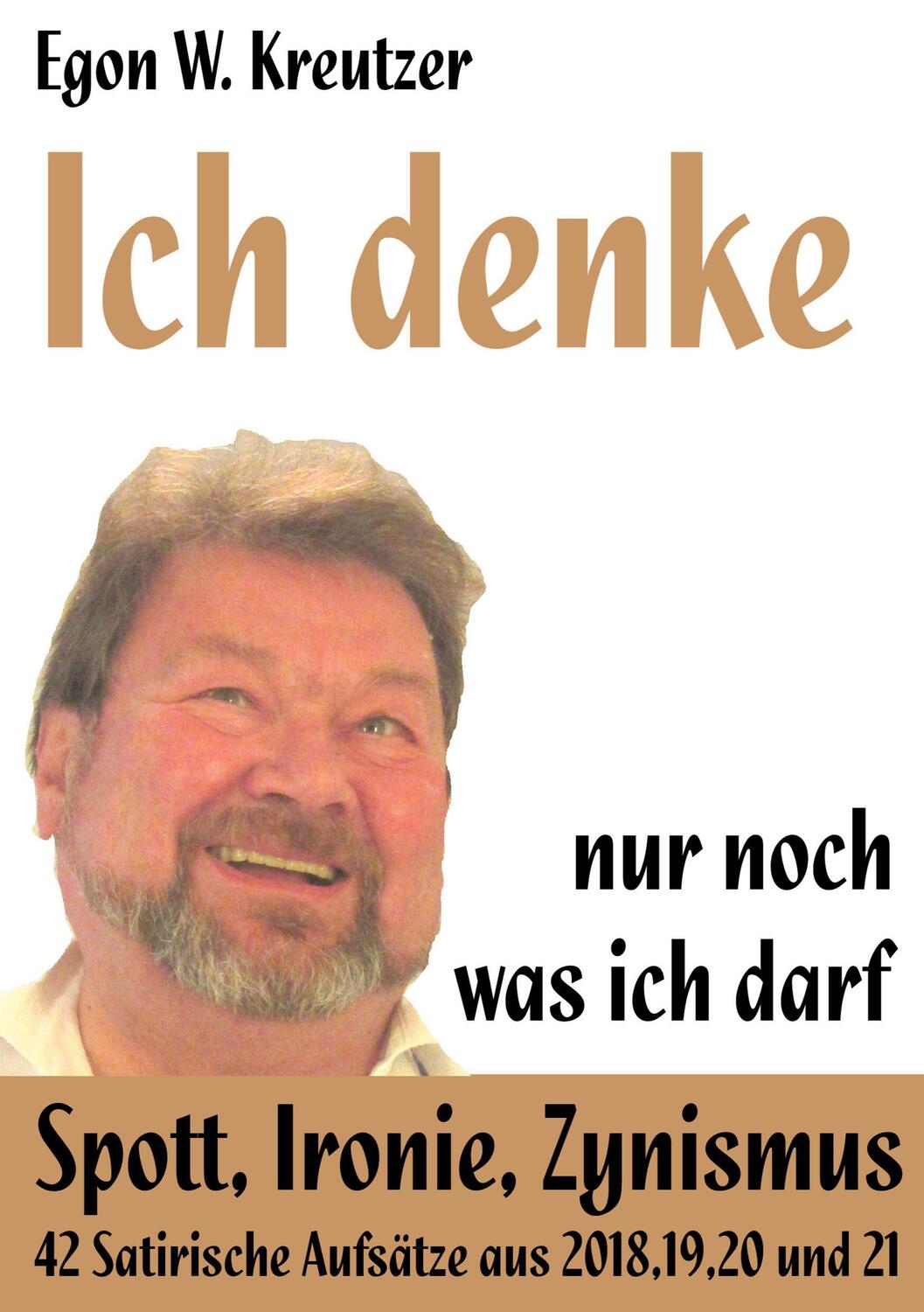 Cover: 9783753442983 | Ich denke nur noch was ich darf | Spott, Ironie, Zynismus | Kreutzer