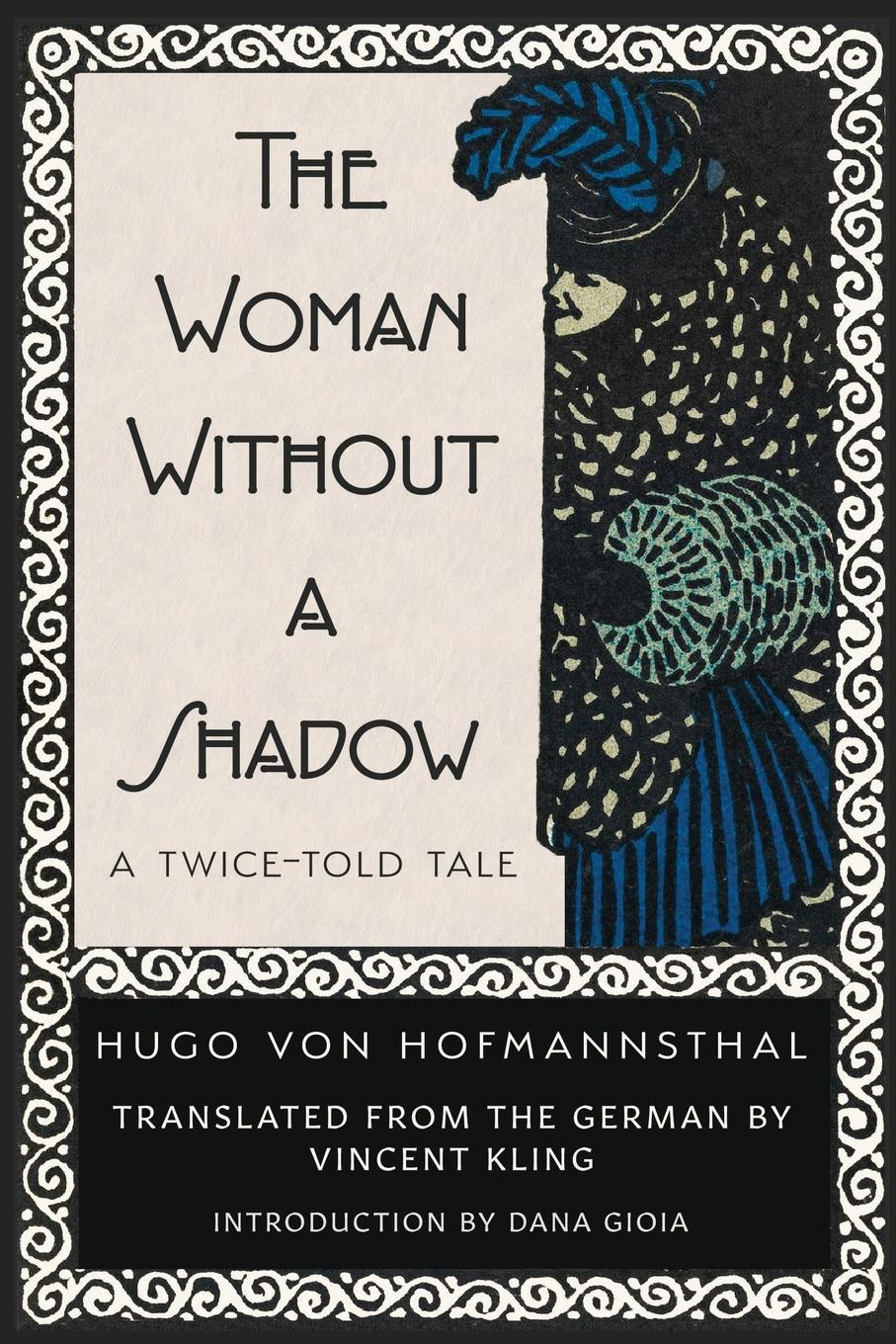 Cover: 9781963319873 | The Woman Without a Shadow | Hugo Von Hofmannsthal | Taschenbuch