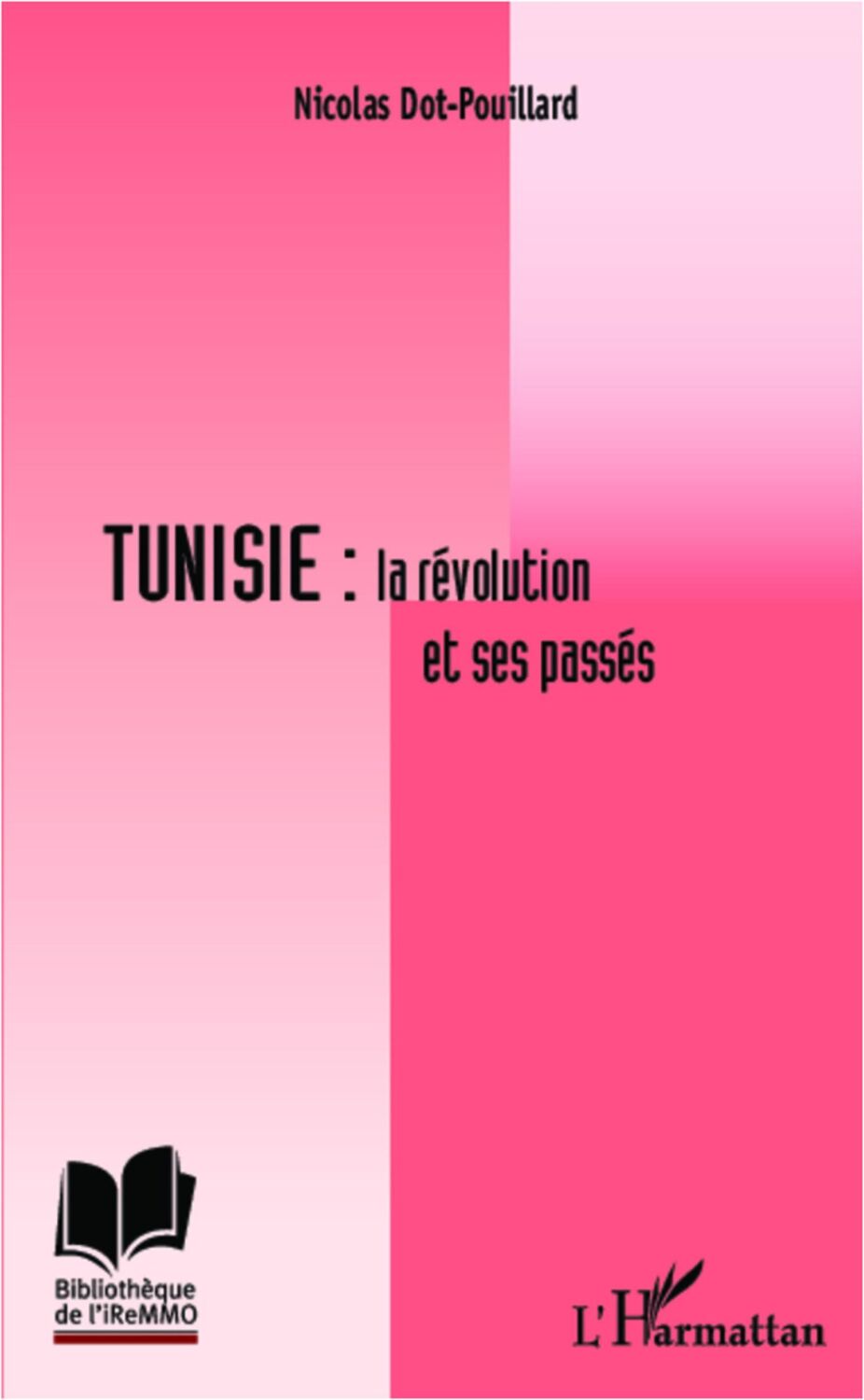 Cover: 9782343004815 | Tunisie : la révolution et ses passés | Nicolas Dot-Pouillard | Buch